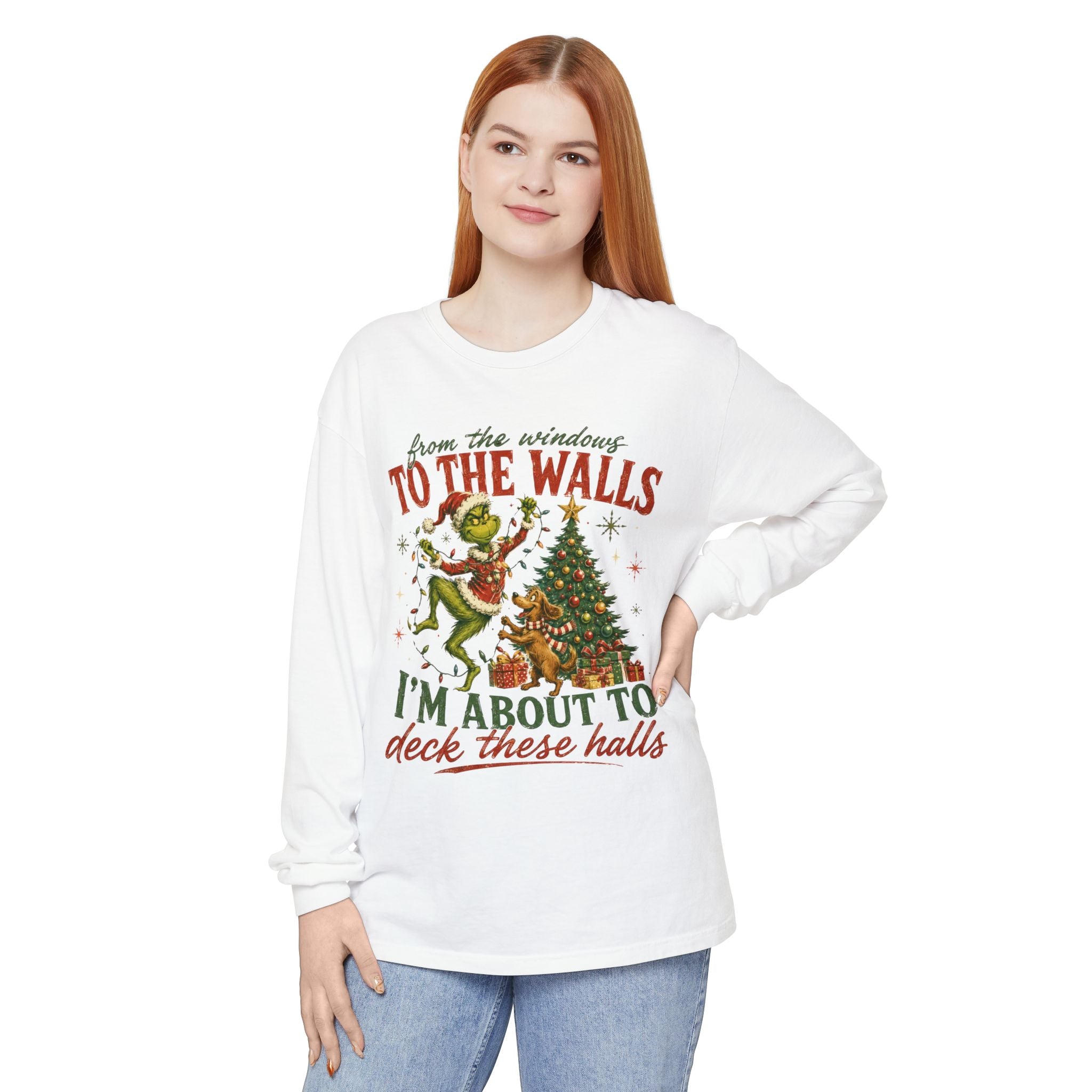 Christmas Grinch Long Sleeve Tee — "To The Walls I'm About To Deck These Halls"