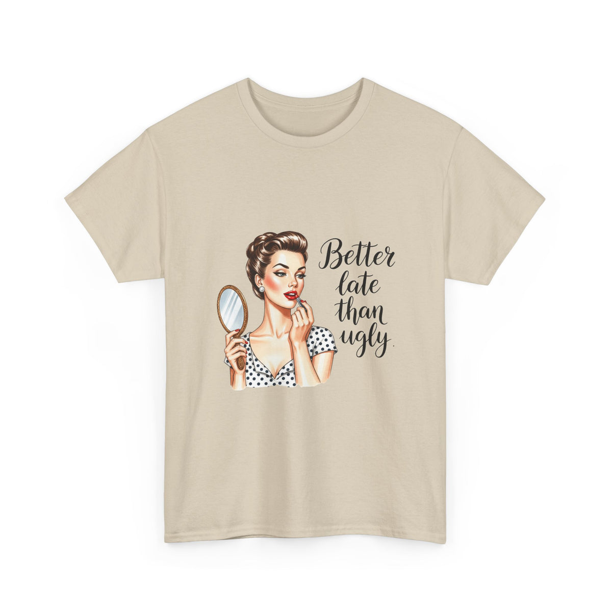 Better Late Than Ugly Retro Graphic Tee – Funny Women's Beauty T-Shirt