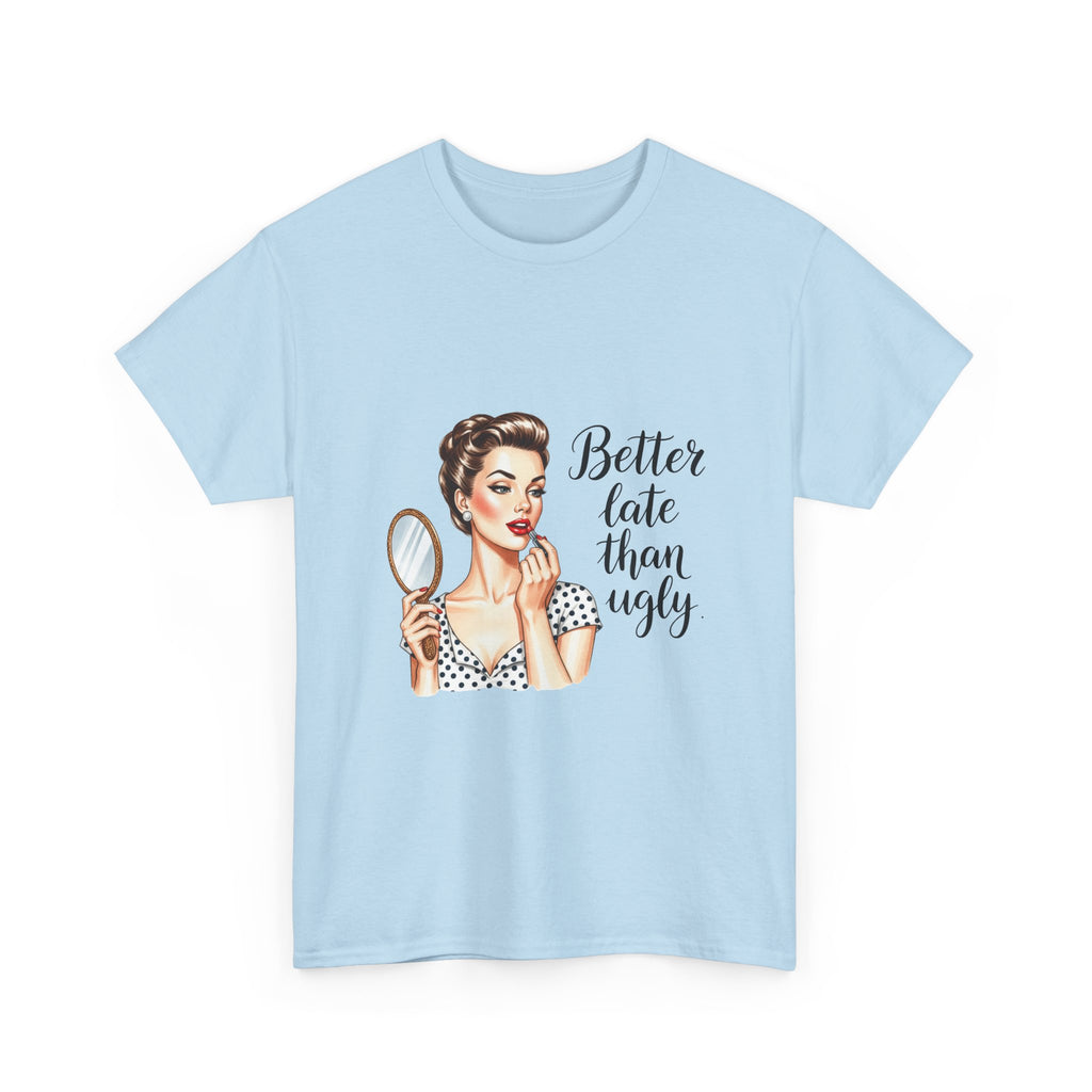 Better Late Than Ugly Retro Graphic Tee – Funny Women's Beauty T-Shirt