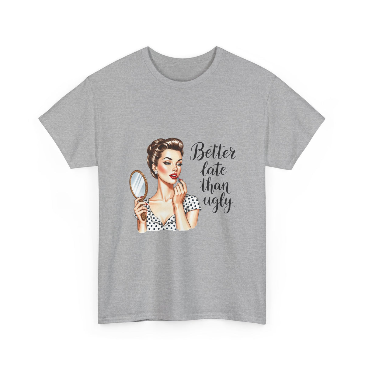 Better Late Than Ugly Retro Graphic Tee – Funny Women's Beauty T-Shirt