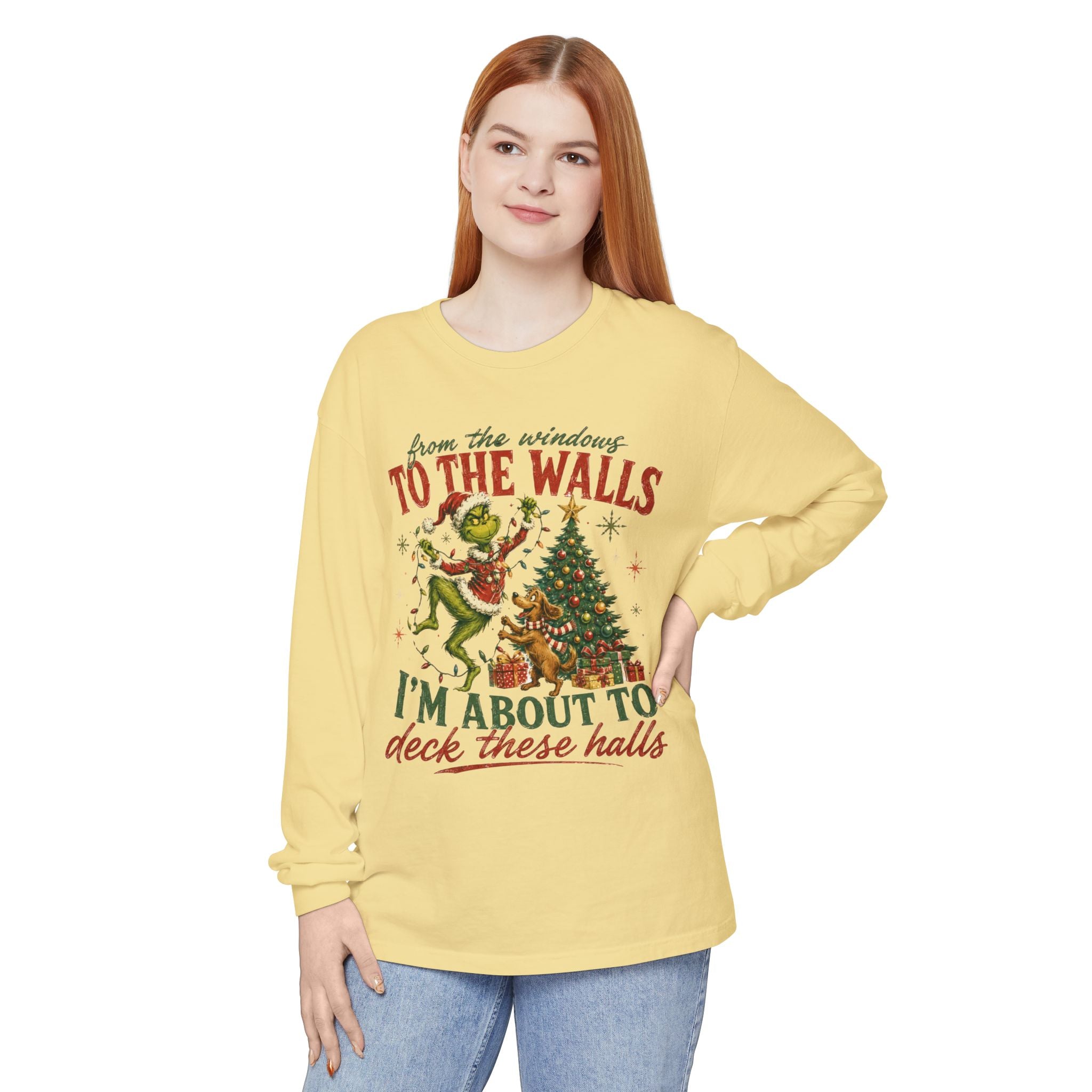 Christmas Grinch Long Sleeve Tee — "To The Walls I'm About To Deck These Halls"