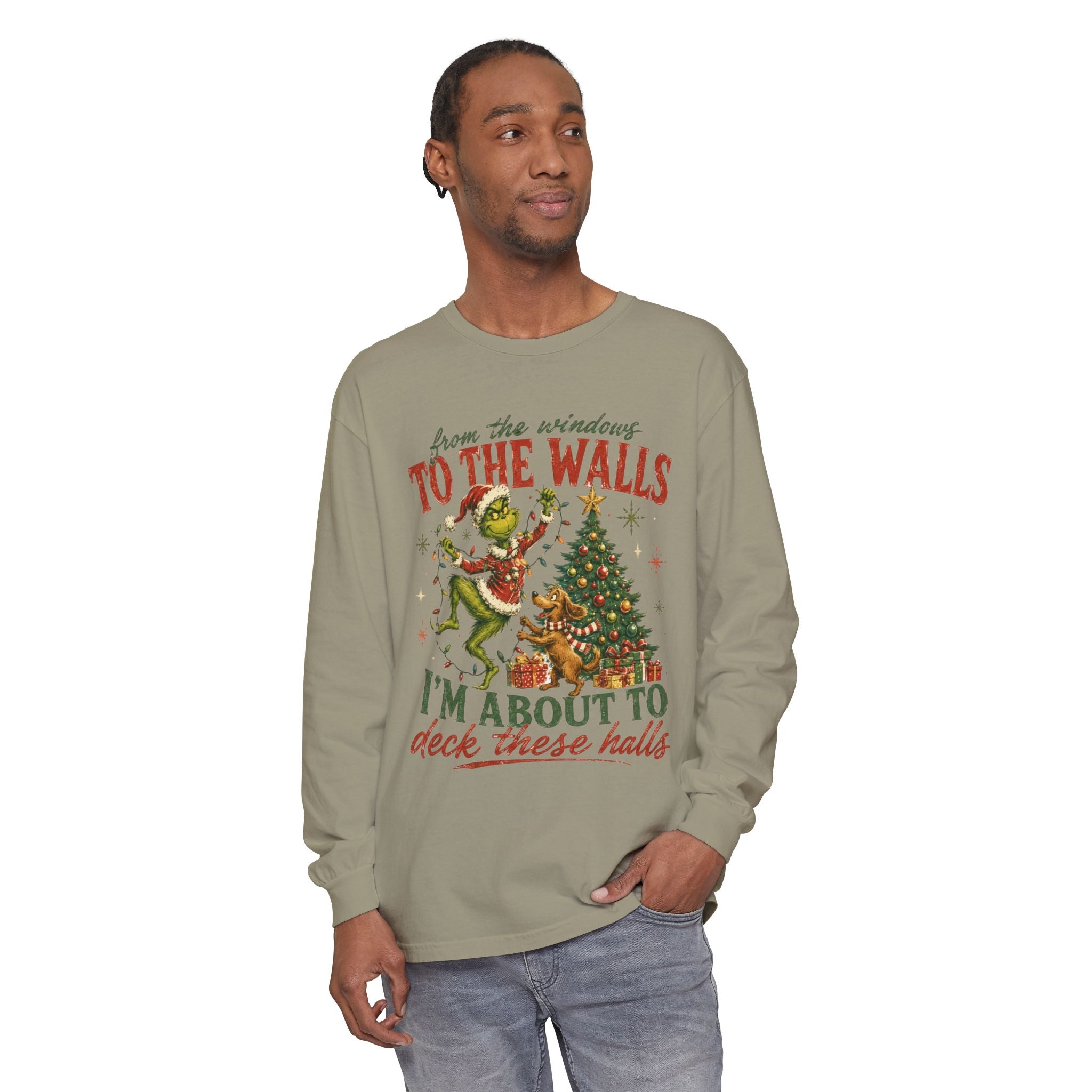 Christmas Grinch Long Sleeve Tee — "To The Walls I'm About To Deck These Halls"