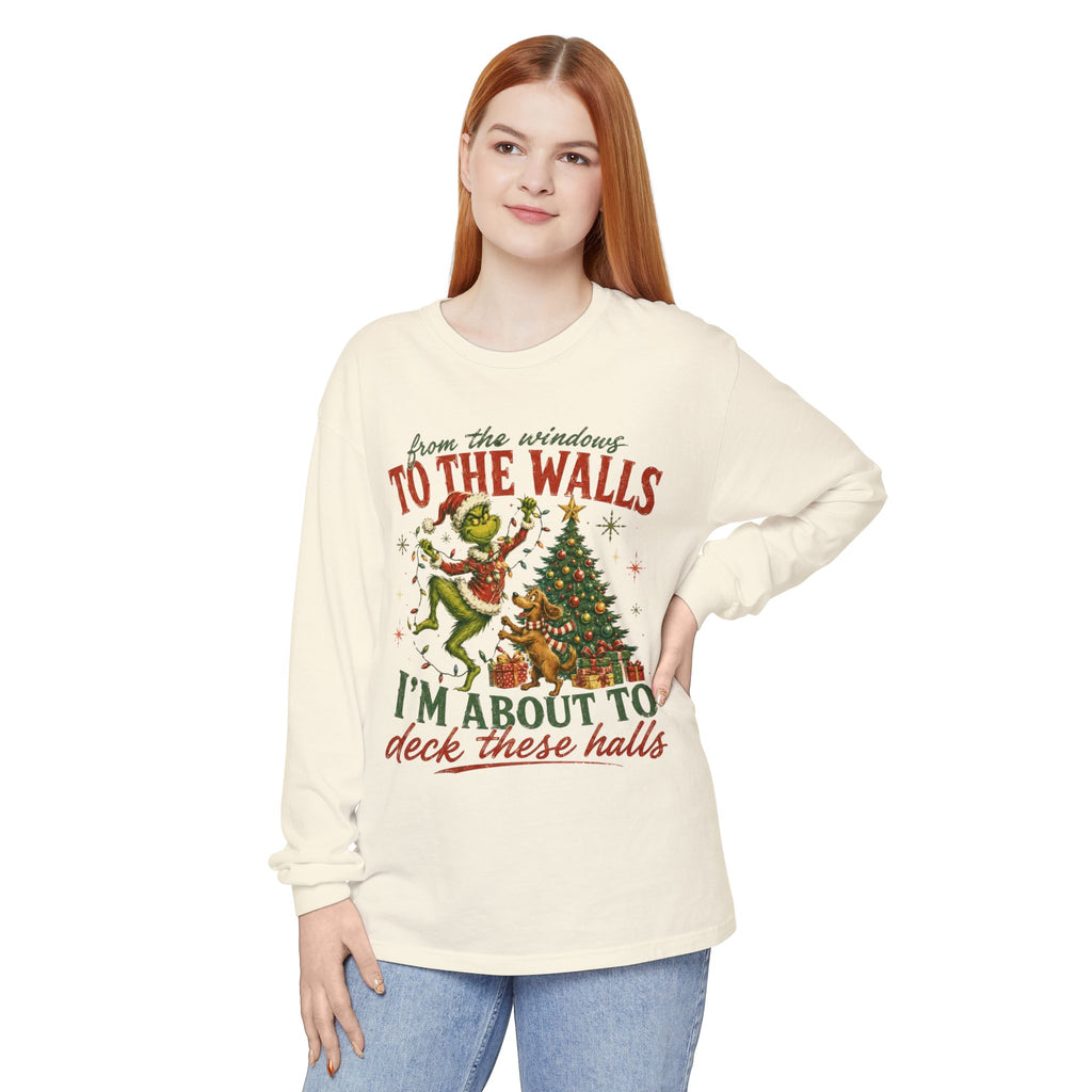 Christmas Grinch Long Sleeve Tee — "To The Walls I'm About To Deck These Halls"