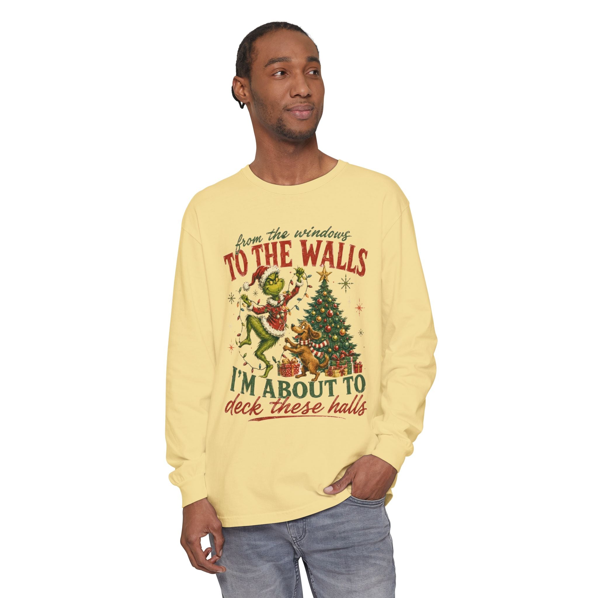 Christmas Grinch Long Sleeve Tee — "To The Walls I'm About To Deck These Halls"
