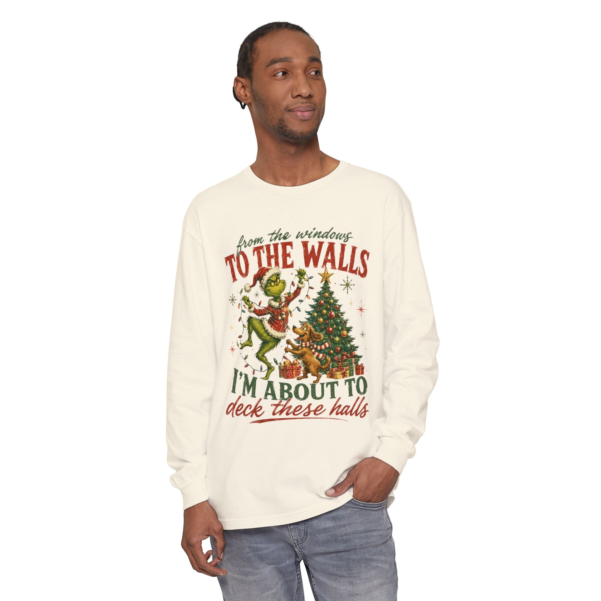 Christmas Grinch Long Sleeve Tee — "To The Walls I'm About To Deck These Halls"